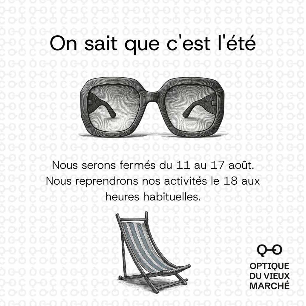 congé d'été 2026 Optique du Vieux Marché Orléans